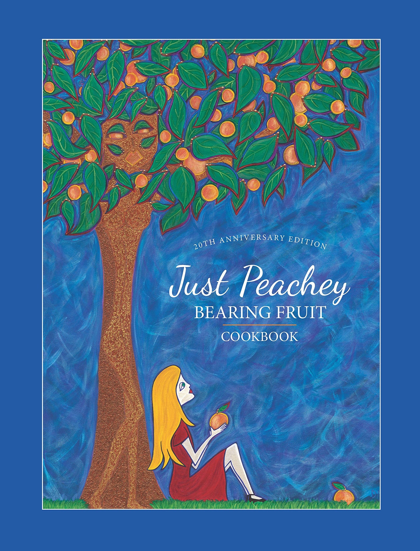 Just Peachey Bearing Fruit Cookbook