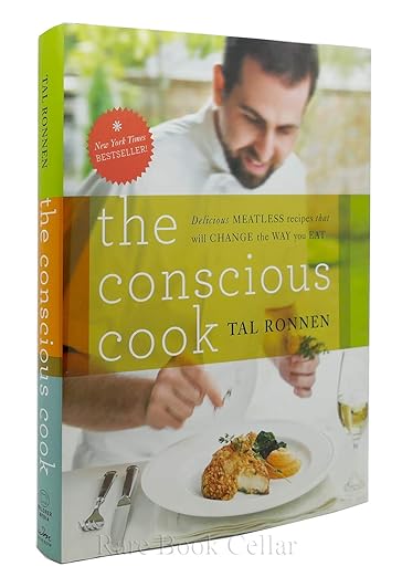 The Conscious Cook: Delicious Meatless Recipes That Will Change the Way You Eat