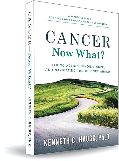 Cancer Now What? Taking Action, Finding Hope, and Navigating the Journey Ahead