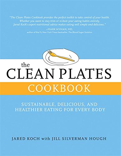 The Clean Plates Cookbook: Sustainable, Delicious, and Healthier Eating for Every Body